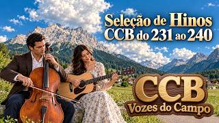Seleção de Hinos CCB do 231 ao 240 - Hinário 5 com letra.