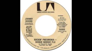 Johnny Rivers – “Rockin&#39; Pneumonia - Boogie Woogie Flu” (UA) 1972