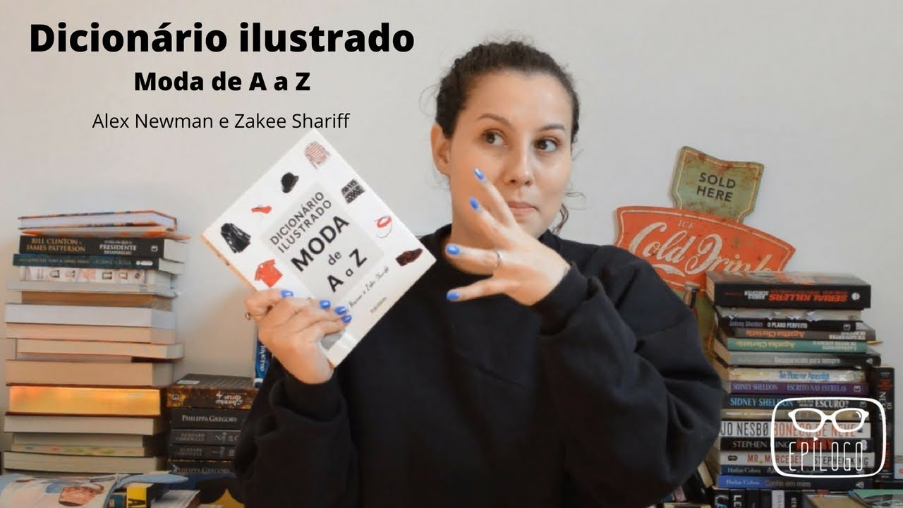 Dicionário ilustrado: Moda de A a Z (Alex Newman e Zakee Shariff) - Epílogo Literatura