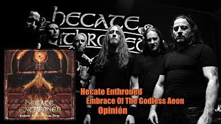 BELLEZA Y BRUTALIDAD | Hecate Enthroned - Embrace Of The Godless Aeon | Reseña
