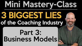 The 3 Biggest Lies of the Coaching Industry - Lie #3 | Coach Sean Smith