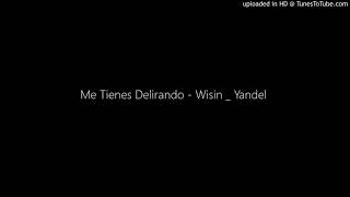 Me Tienes Delirando - Wisin _ Yandel