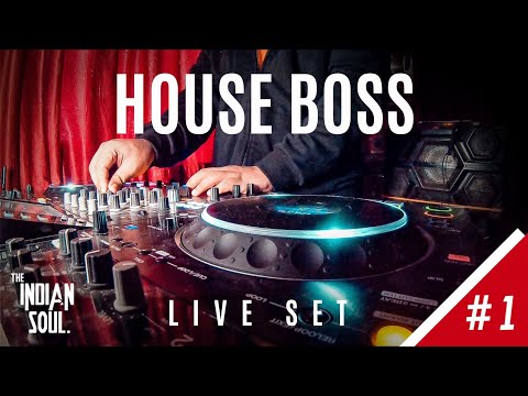 HOUSE BOSS | MINI MIX | #1 | LIVE SET BY THE INDIAN SOUL #2020