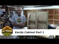 Vanity Cabinet Pt 1 - Face Frame and Cabinet Sides