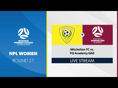 NPL Women R27 - Mitchelton FC vs. FQ Academy QAS