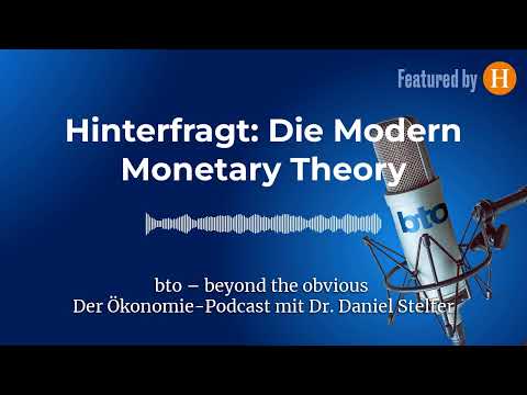Questioned: Modern Monetary Theory | bto – the economics podcast by Dr. Daniel Stelter
