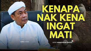 USTAZ AHMAD RIZAM - KENAPA NAK KENA INGAT MATI?