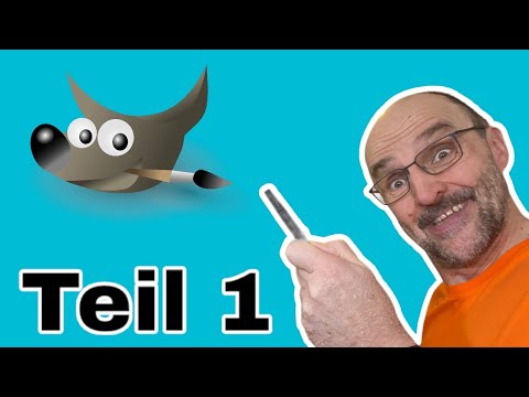GIMP für Einsteiger - Teil 1 (Installation, Oberfläche, Erste Schritte)