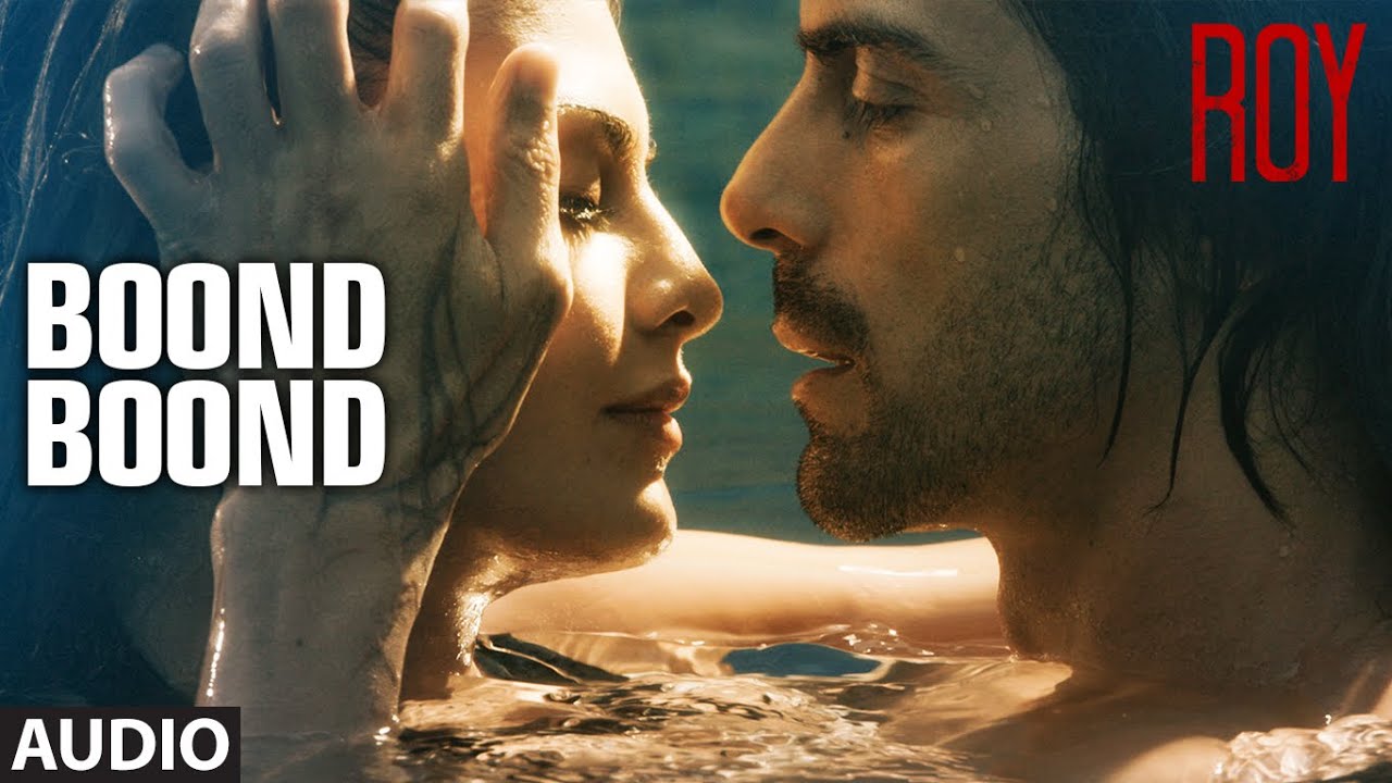 Boond Boond Lyrics  | Roy | Ranbir Kapoor, Jacqueline Fernandez | Ankit Tiwari | Ankit Tiwari
