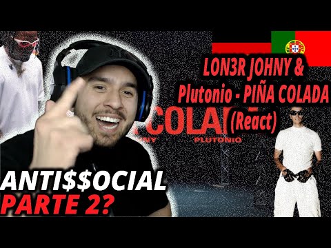 Filtr by LON3R JOHNY & Plutonio - PIÑA COLADA (React) I Filho de Emigrantes React a Rap PT T.2E.90