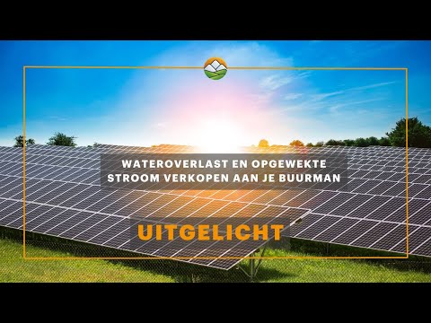 Uitgelicht: wateroverlast en opgewekte stroom verkopen aan je buurman