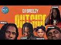 DJ Breezy Outside Ft Mugeez X Stonebwoy X Black Sherif X Kwesi Arthur Smallgod Official Video