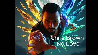 Chris Brown - No Love (Official Audio) | Certified EP 2025 Heartbreak Anthem