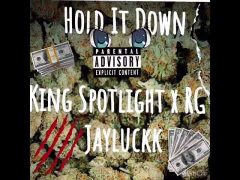 King Spotlight x RG x Jayluckk - Hold It Down
