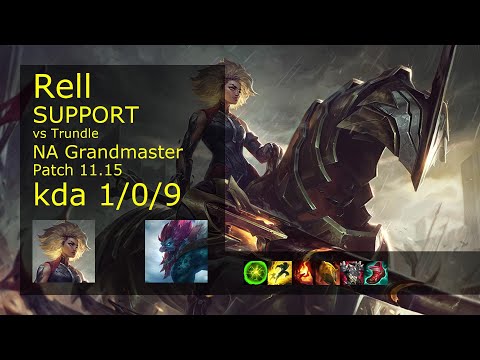 Rell Support vs Trundle - NA Grandmaster 1/0/9 Patch 11.15 Gameplay