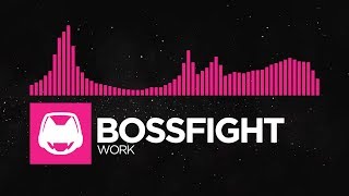 [Drumstep] - Bossfight - Work