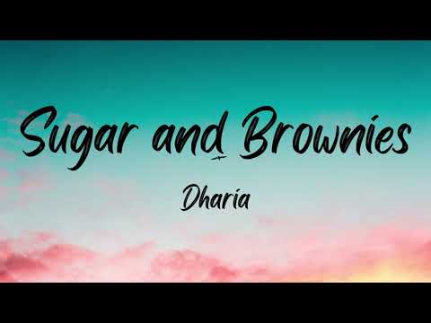 Dharia- Sugar and Brownies (Lyrics)