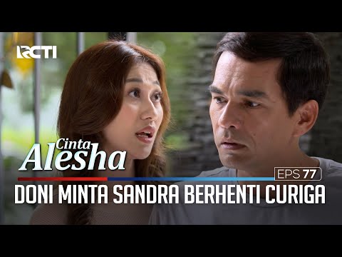 Doni Minta Sandra Berhenti Curiga Soal Rani – Cinta Alesha | Eps. 77-78 (3/6)