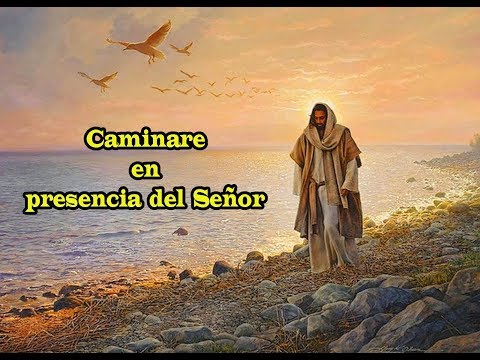 Caminaré En Presencia Del Señor - Músicas…