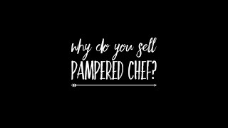 Find out why we sell Pampered Chef!
