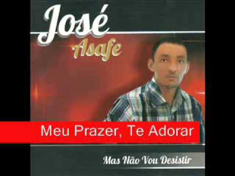 Meu Prazer Te Adorar - José Asafe
