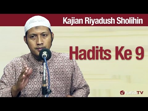 Kajian Riyadush Sholihin #43: Pembahasan Hadist Ke 9 - Ustadz Zaid Susanto, Lc