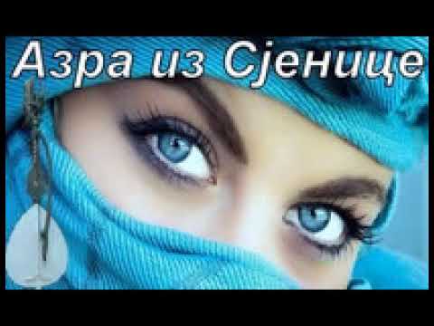Azra iz Sjenice-izvorne pjesme uz gusle