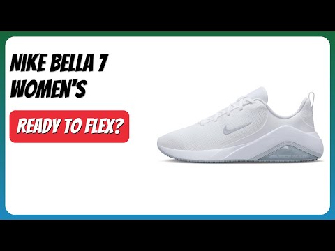 REVIEW (2026): Nike Bella 7 Women's. Features.