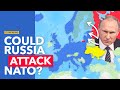 Could a Russia-Nato War Really Happen?