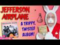 Jefferson Airplane Why Is This Album SO Important