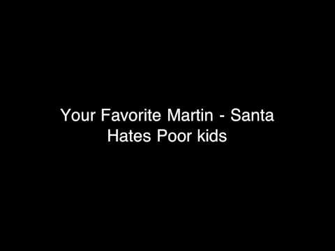 Santa Hates Poor Kids - Your Favorite Martian