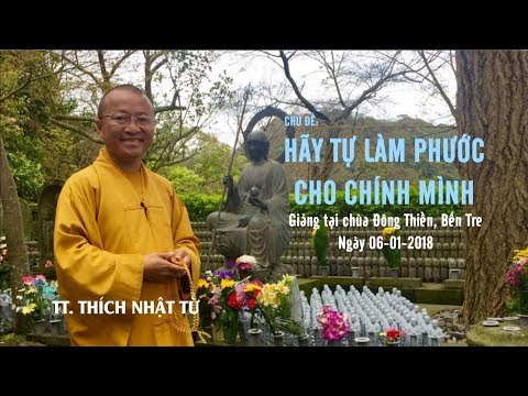 Hãy Tự Làm Phước Cho Chính Mình - TT. Thích Nhật Từ