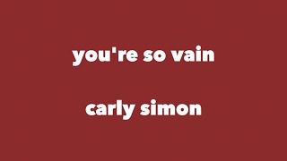 carly simon - you&#39;re so vain (lyrics)