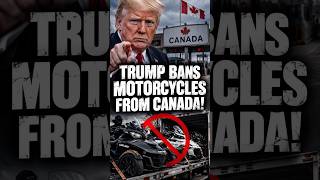 Trump's New Ban: Canadian Bikes BANNED! 🚫 #motorcycle #biker