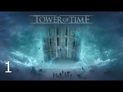 A Child, Tower, and Destiny - Let's Play - Tower of Time - 1