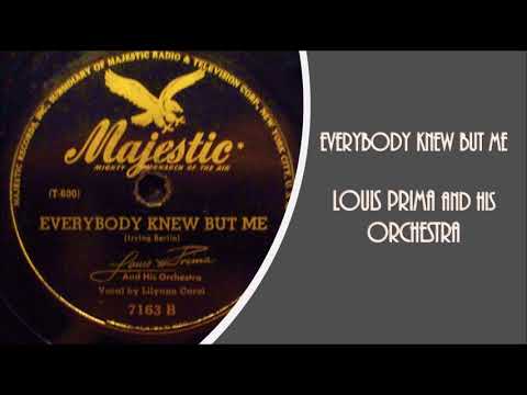 EVERYBODY KNEW BUT ME...Louis Prima and his Orchestra