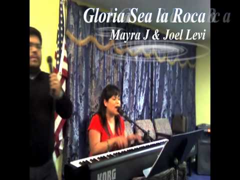 Joel Levi & Mayra J - Gloria Sea La Roca