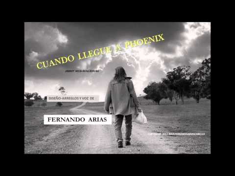 CUANDO LLEGUE A PHOENIX  canta:  FERNANDO ARIAS - 2014