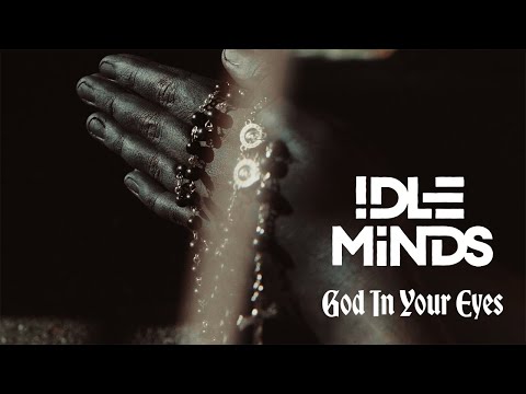 Idle Minds - God In Your Eyes [Official Music Video]