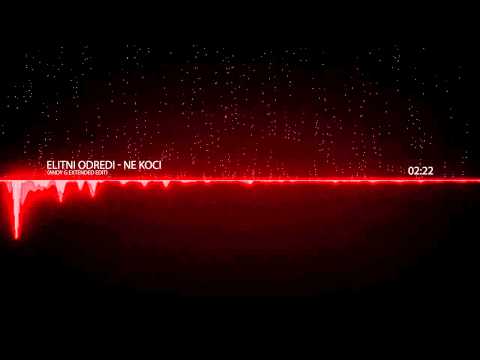 ELITNI ODREDI - NE KOCI (DJ Andy G Extended Club Edit) - Lyrics