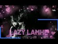 LAZY LAMHE SLOWED AND REVERB - THODA PYAAR THODA MAGIC (AQEEL MIX) - DJ AQEEL