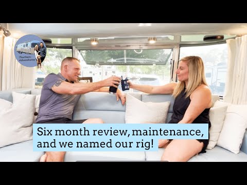 6 Months in Our Airstream | Revealing Our Rig's Name, Likes & Dislikes, and DIY Maintenance