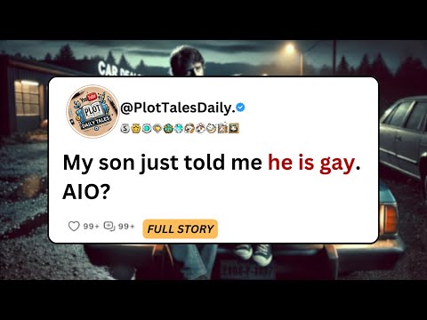 My son just told me he is gay. AIO? | Reddit Stories