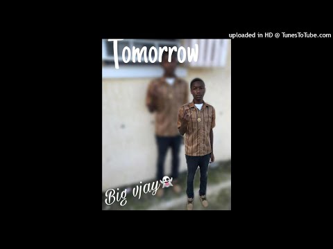 Big Vjay - Tomorrow