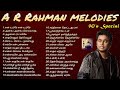AR Rahman Super Hit Melodies | ஏ ஆர் ரஹ்மான் மெலடி பாடல்கள் | Jukebox | 