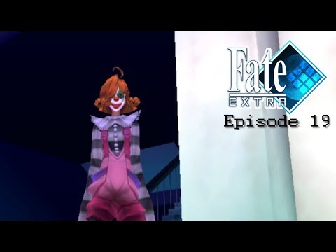 Fate/EXTRA - Episode 19 - [CREEPY MURDER CLOWN]