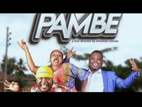 PAMBE  PART 1 STARING MKOJANI CHUMVI NYINGI KHANIFA SAMOFI