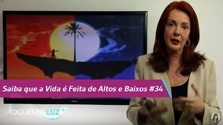 Saiba que a Vida é Feita de Altos e Baixos #34