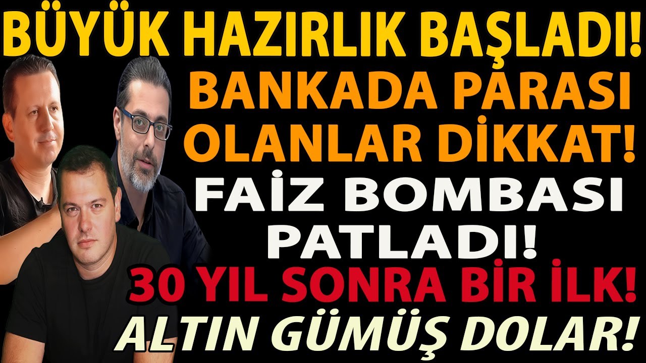 BÜYÜK HAZIRLIK BAŞLADI! BANKADA PARASI OLANLAR DİKKAT! FAİZ BOMBASI PATLADI! 30 YIL SONRA BİR İLK!