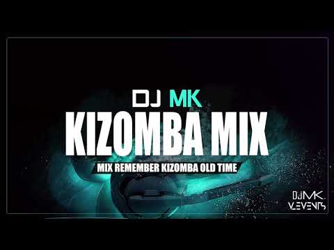 KIZOMBA MIX remember old time by- deejay mk